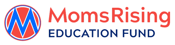 MomsRising Education Fund MomsRising Education Fund